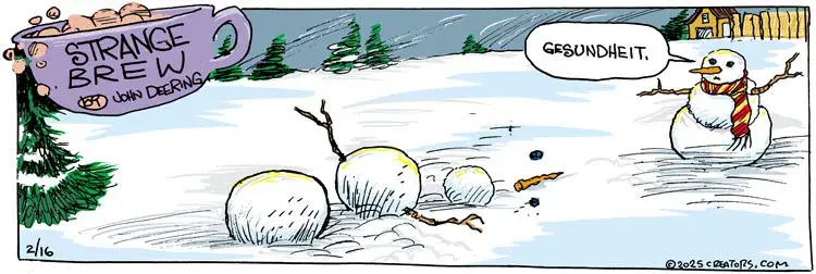 Strange Brew for Feb 16, 2025